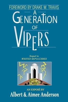 A Generation of Vipers: Sequel to Whited Sepulchres by Anderson, Albert