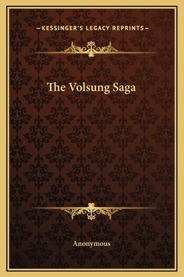The Volsung Saga by Anonymous