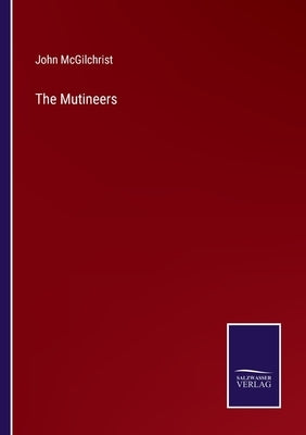 The Mutineers by McGilchrist, John