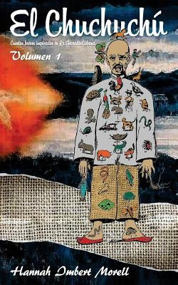 El Chuchuchú: Cuentos breves inspirados en la Charada Cubana. by Morell, Hannah Imbert