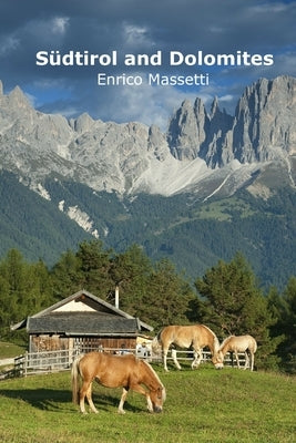 Südtirol and Dolomites by Massetti, Enrico