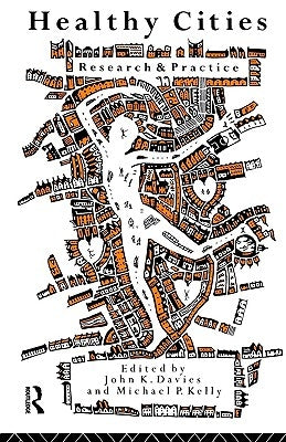 Healthy Cities: Research and Practice by Davies, John K.