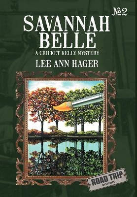 Savannah Belle: A Cricket Kelly Mystery by Hager, Lee Ann