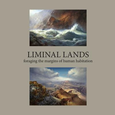 Liminal Lands: Foraging the Margins of Human Habitation by Lockwood, Sandra