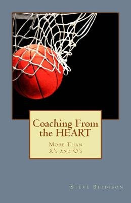 Coaching From the HEART by Biddison, Steve
