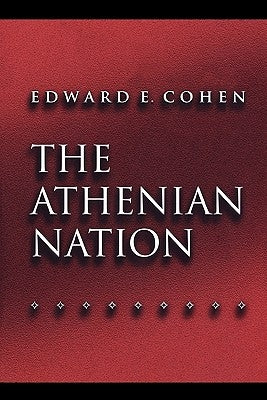 The Athenian Nation by Cohen, Edward