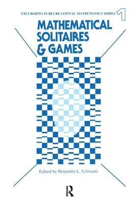 Mathematical Solitaires and Games by Schwartz, Benjamin