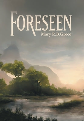 Foreseen by Greco, Mary R. B.