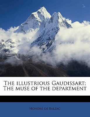 The Illustrious Gaudissart; The Muse of the Department by De Balzac, Honore