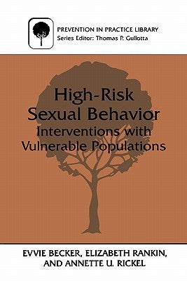 High-Risk Sexual Behavior: Interventions with Vulnerable Populations by Becker, Evvie
