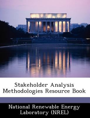 Stakeholder Analysis Methodologies Resource Book by National Renewable Energy Laboratory (Nr