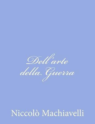 Dell'arte della Guerra by Machiavelli, Niccolo