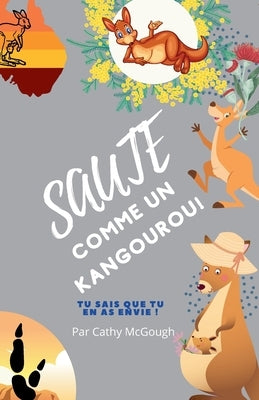 Saute Comme Un Kangourou! French Edition Livre 5 by McGough, Cathy