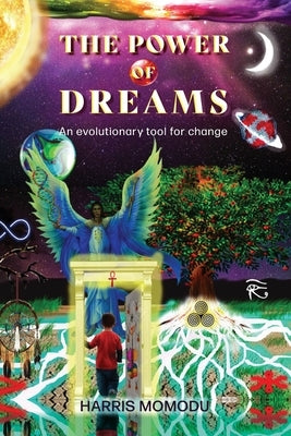 The Power of Dreams - An evolutionary tool for change by Momodu, Harris