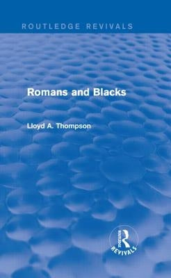 Romans and Blacks (Routledge Revivals) by Thompson, Lloyd