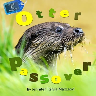 Otter Passover by MacLeod, Jennifer Tzivia