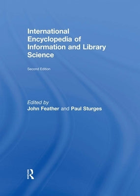 International Encyclopedia of Information and Library Science by Feather, John