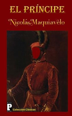 El príncipe by Maquiavelo, Nicolas