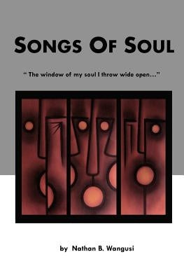 Songs of Soul: The window of my soul I throw wide open... by Ahumuza, Oscar