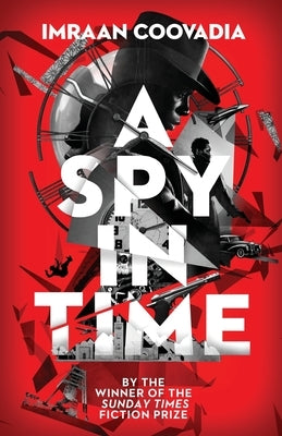 A Spy In Time by Coovadia, Imraan