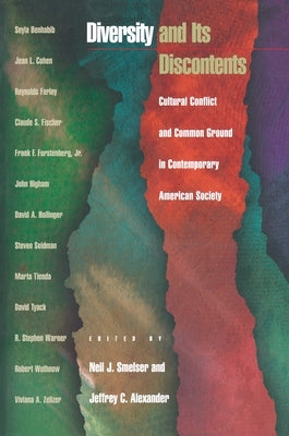 Diversity and Its Discontents: Cultural Conflict and Common Ground in Contemporary American Society by Smelser, Neil J.