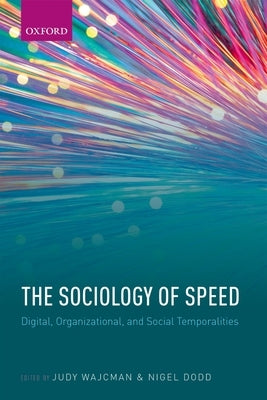 The Sociology of Speed by Wajcman, Judy
