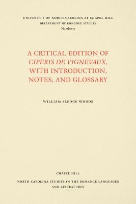 A Critical Edition of Ciperis de Vignevaux, with Introduction, Notes, and Glossary by Woods, William Sledge