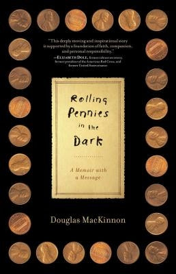 Rolling Pennies in the Dark: A Memoir with a Message by MacKinnon, Douglas