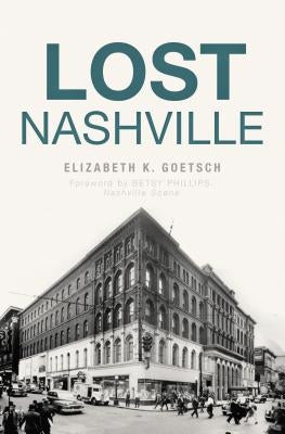Lost Nashville by Duke, Elizabeth Kelley Goetsch