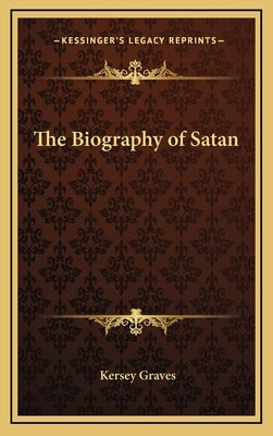 The Biography of Satan by Graves, Kersey