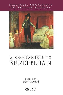 A Companion to Stuart Britain by Coward, Barry