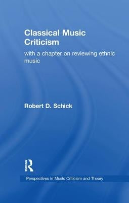 Classical Music Criticism by Schick, Robert D.