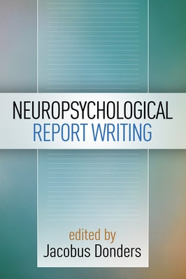 Neuropsychological Report Writing by Donders, Jacobus