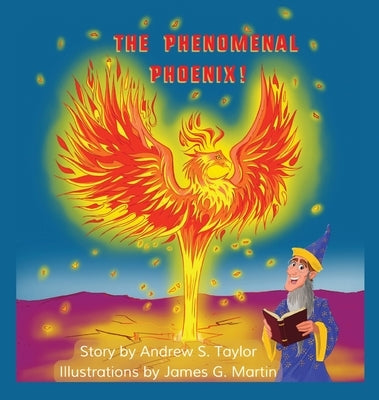The Phenomenal Phoenix! by Taylor, Andrew S.