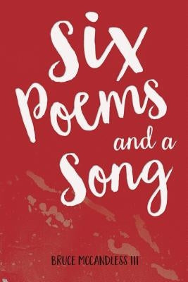 Six Poems and a Song by McCandless, Bruce, III