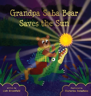 Grandpa Saba Bear Saves the Sun by Greenfeld, Liah