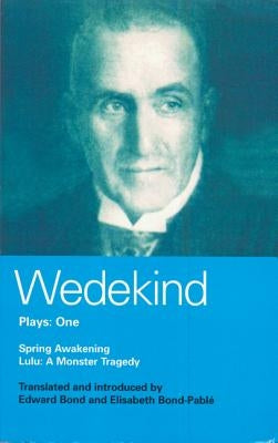 Wedekind: Plays One by Bond, Edward