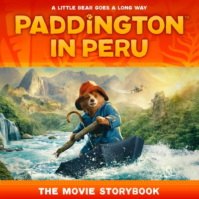 Paddington in Peru: The Movie Storybook by Harpercollins Children's Books