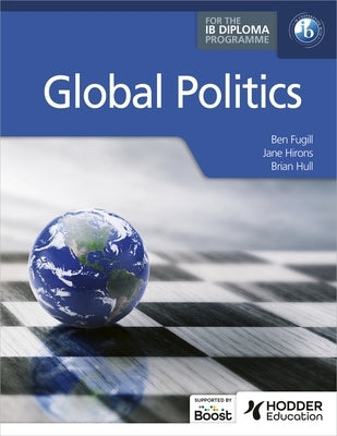 Global Politics for the IB Diploma by Fugill, Ben