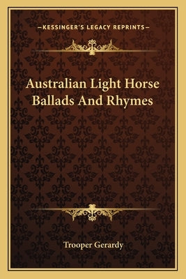 Australian Light Horse Ballads And Rhymes by Gerardy, Trooper