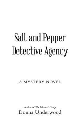 Salt and Pepper Detective Agency: A Mystery Novel by Underwood, Donna