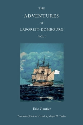 The Adventures of Laforest - Dombourg: Volume One by Gautier, Eric
