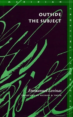 Outside the Subject by Levinas, Emmanuel