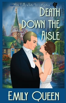 Death Down the Aisle: A 1920's Murder Mystery by Queen, Emily