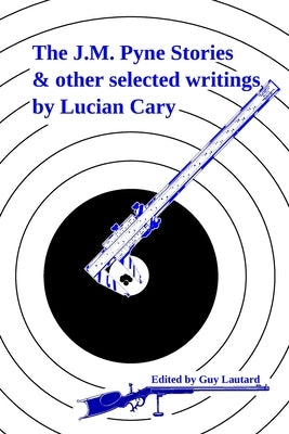 The J.M. Pyne Stories & Other Selected Writings by Lautard, Guy