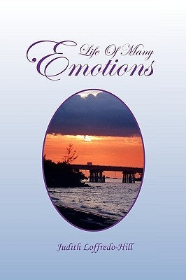 Life of Many Emotions by Loffredo-Hill, Judith