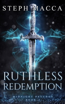 Ruthless Redemption: A Dark Omegaverse Reverse Harem Romance (Midnight Psychos - Book 2) by Macca, Steph