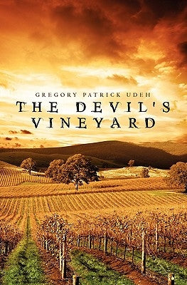 The Devil's Vineyard by Udeh, Gregory Patrick