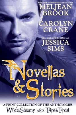 Novellas & Stories: A Print Compilation of Wild & Steamy and Fire & Frost by Crane, Carolyn