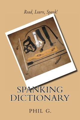 Spanking Dictionary by G, Phil